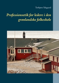 Vorderes Coverbild Professionsetik for ledere i den grønlandske folkeskole