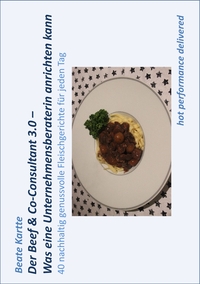 Vorderes Coverbild Der Beef & Co-Consultant 3.0 - Was eine Unternehmensberaterin anrichten kann