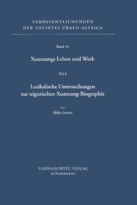 Vorderes Coverbild Xuanzangs Leben und Werk / Lexikalische Untersuchungen zur uigurischen Xuanzang-Biographie