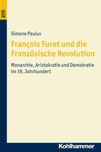 Vorderes Coverbild François Furet und die Französische Revolution