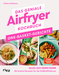 Vorderes Coverbild Das geniale Airfryer-Kochbuch: One-Basket-Gerichte