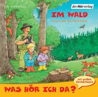 Vorderes Coverbild Was hör ich da? Im Wald