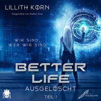 Vorderes Coverbild Better Life - Teil 1: Ausgelöscht
