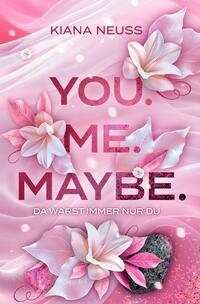Vorderes Coverbild You. Me.-Reihe / You. Me. Maybe.