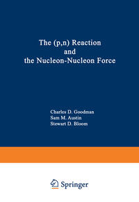 Vorderes Coverbild The (p,n) Reaction and the Nucleon-Nucleon Force