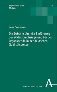 Vorderes Coverbild Die Debatte über die Einführung der Widerspruchsregelung bei der Organspende in der deutschen Qualitätspresse