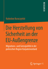 Vorderes Coverbild Die Herstellung von Sicherheit an der EU-Außengrenze