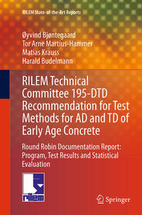 Vorderes Coverbild RILEM Technical Committee 195-DTD Recommendation for Test Methods for AD and TD of Early Age Concrete