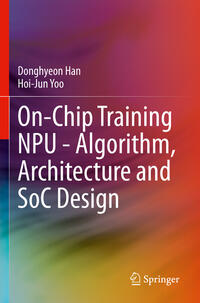 Vorderes Coverbild On-Chip Training NPU - Algorithm, Architecture and SoC Design