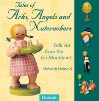 Vorderes Coverbild Tales of Arks, Angels and Nutcrackers
