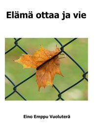 Vorderes Coverbild Elämä ottaa ja vie