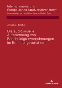 Vorderes Coverbild Die audiovisuelle Aufzeichnung von Beschuldigtenvernehmungen im Ermittlungsverfahren