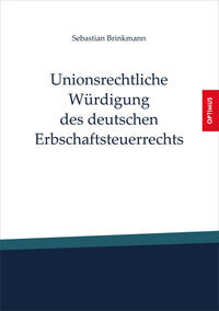 Vorderes Coverbild Unionsrechtliche Würdigung des deutschen Erbschaftsteuerrechts