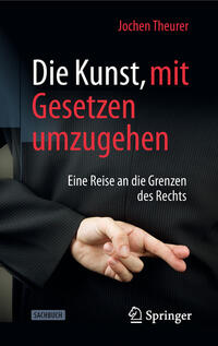 Vorderes Coverbild Die Kunst, mit Gesetzen umzugehen