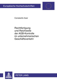 Vorderes Coverbild Rechtfertigung und Reichweite der AGB-Kontrolle im unternehmerischen Geschäftsverkehr