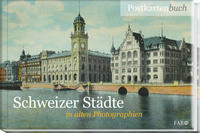 Vorderes Coverbild Schweizer Städte in alten Photographien