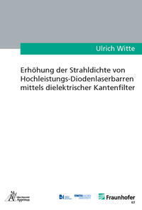 Vorderes Coverbild Erhöhung der Strahldichte von Hochleistungs-Diodenlaserbarren mittels dielektrischer Kantenfilter