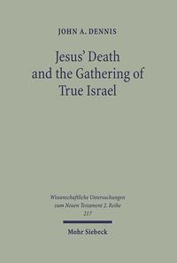 Vorderes Coverbild Jesus' Death and the Gathering of True Israel