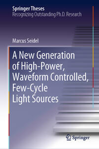 Vorderes Coverbild A New Generation of High-Power, Waveform Controlled, Few-Cycle Light Sources