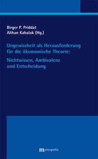 Vorderes Coverbild Ungewissheit als Herausforderung für die ökonomische Theorie: Nichtwissen, Ambivalenz und Entscheidung