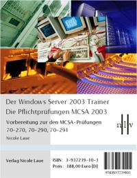 Vorderes Coverbild Der Windows Server 2003 Trainer - Die Pflichtprüfungen für den MCSA 2003