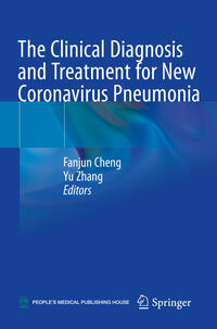 Vorderes Coverbild The Clinical Diagnosis and Treatment for New Coronavirus Pneumonia