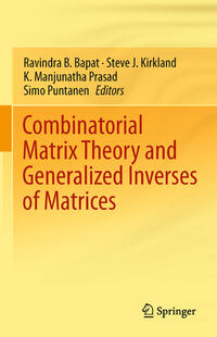 Vorderes Coverbild Combinatorial Matrix Theory and Generalized Inverses of Matrices