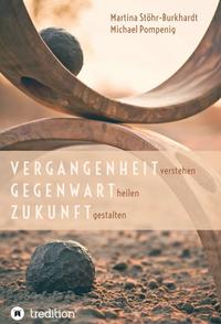 Vorderes Coverbild Vergangenheit verstehen - Gegenwart heilen - Zukunft gestalten
