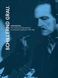 Vorderes Coverbild Schillernd grau. CONTINENTAL - Eine deutsche Filmproduktion im besetzten Frankreich 1941-1944