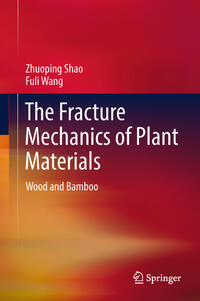 Vorderes Coverbild The Fracture Mechanics of Plant Materials