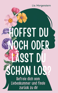 Vorderes Coverbild Hoffst du noch, oder lässt du schon los?