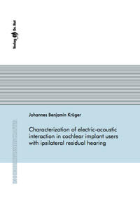 Vorderes Coverbild Characterization of electric-acoustic interaction in cochlear implant users with ipsilateral residual hearing