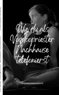 Vorderes Coverbild Wie du als Vodoopriester nachhause telefonierst
