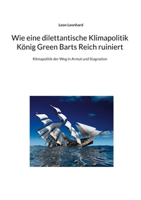 Vorderes Coverbild Wie eine dilettantische Klimapolitik König Green Barts Reich ruiniert