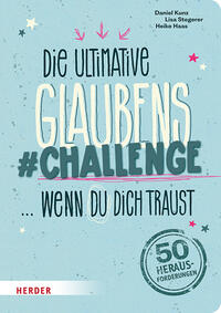 Vorderes Coverbild Die ultimative Glaubens-Challenge … wenn du dich traust