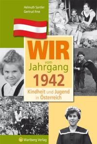 Vorderes Coverbild Wir vom Jahrgang 1942 - Kindheit und Jugend in Österreich