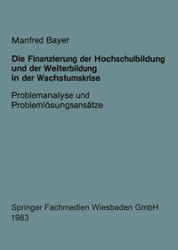 Vorderes Coverbild Die Finanzierung der Hochschulbildung und der Weiterbildung in der Wachstumskrise