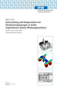 Vorderes Coverbild Untersuchung und Kompensation von Strukturverspannungen in direkt angetriebenen Gantry-Werkzeugmaschinen