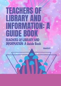 Vorderes Coverbild TEACHERS OF LIBRARY AND INFORMATION: A Guide Book