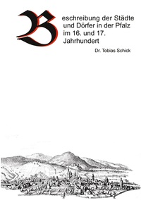 Vorderes Coverbild Beschreibung der Städte und Dörfer in der Pfalz im 16. und 17. Jahrhundert