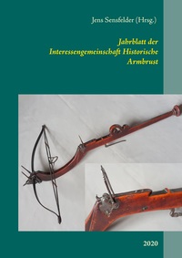Vorderes Coverbild Jahrblatt der Interessengemeinschaft Historische Armbrust