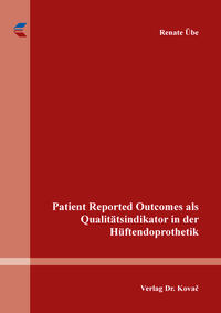 Vorderes Coverbild Patient Reported Outcomes als Qualitätsindikator in der Hüftendoprothetik