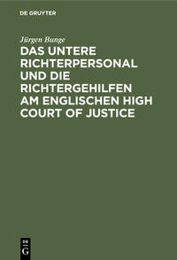 Vorderes Coverbild Das untere Richterpersonal und die Richtergehilfen am englischen High Court of Justice