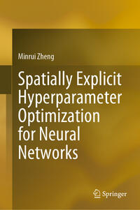 Vorderes Coverbild Spatially Explicit Hyperparameter Optimization for Neural Networks