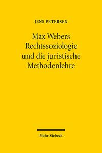 Vorderes Coverbild Max Webers Rechtssoziologie und die juristische Methodenlehre