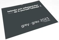Vorderes Coverbild Grey - Grau 2023 - XXL Format - Do it yourself Calendar