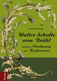 Vorderes Coverbild Walter Schulte vom Brühl - zwischen Verehrung und Kontroverse