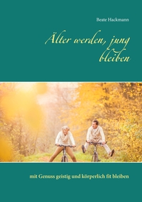 Vorderes Coverbild Älter werden, jung bleiben