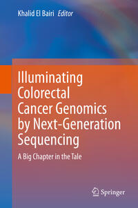 Vorderes Coverbild Illuminating Colorectal Cancer Genomics by Next-Generation Sequencing