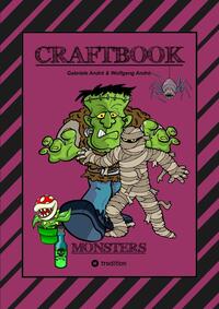 Vorderes Coverbild CRAFTBOOK - 100 MONSTER - LUSTIGE SPANNENDE GRUSELIGE VORLAGEN - MALEN - BASTELN - MONSTER - PARTY - SPIEL - RÄTSEL